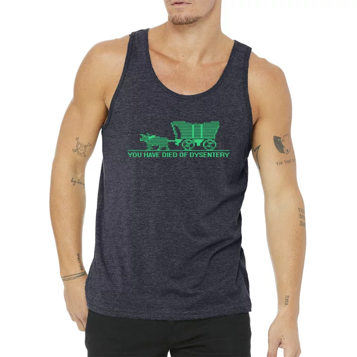 You Have Died Of Dysentery Tank Top