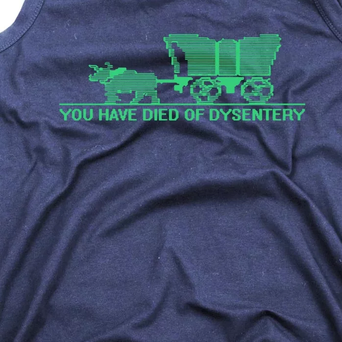 You Have Died Of Dysentery Tank Top