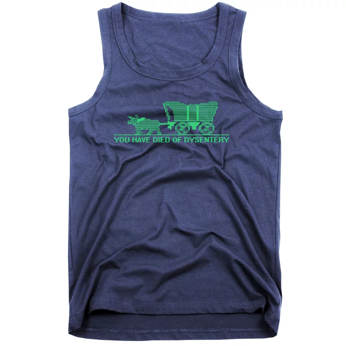 You Have Died Of Dysentery Tank Top