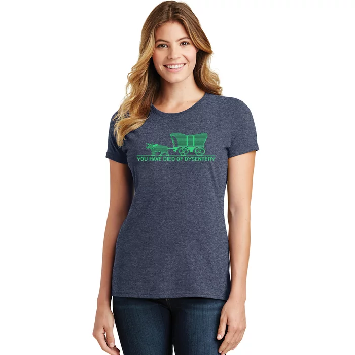 You Have Died Of Dysentery Women's T-Shirt