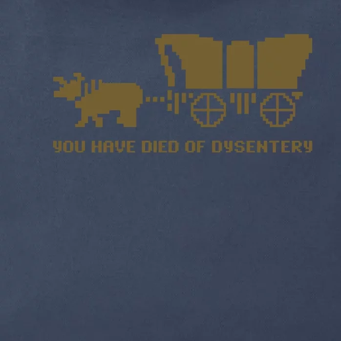 You Have Died Of Dysentery Oregon Trail Zip Tote Bag