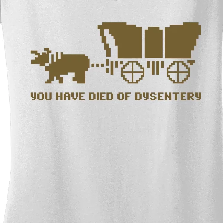 You Have Died Of Dysentery Oregon Trail Women's V-Neck T-Shirt