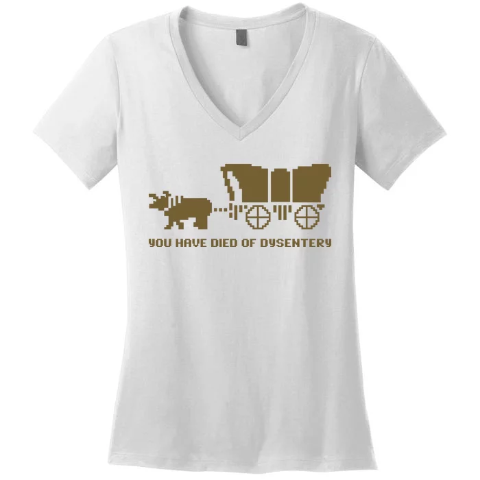 You Have Died Of Dysentery Oregon Trail Women's V-Neck T-Shirt