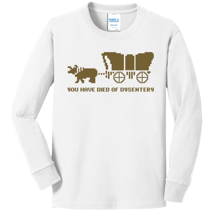 You Have Died Of Dysentery Oregon Trail Kids Long Sleeve Shirt