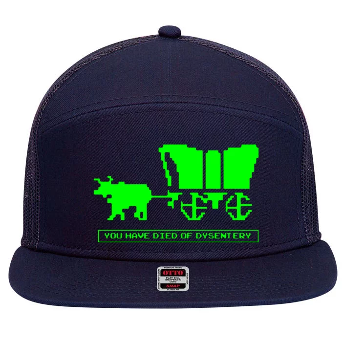 You Have Died Of Dysentery 7 Panel Mesh Trucker Snapback Hat