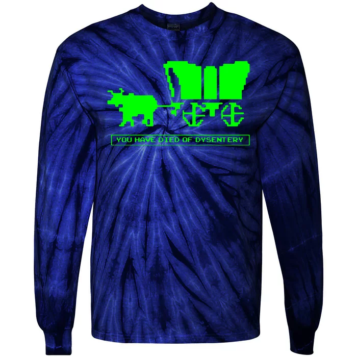 You Have Died Of Dysentery Tie-Dye Long Sleeve Shirt