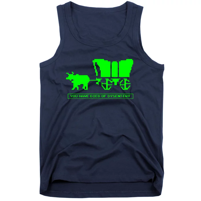 You Have Died Of Dysentery Tank Top