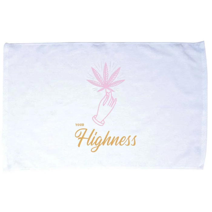 Your Highness Funny Weed Cannabis Marijuana 420 Stoner Gifts Microfiber Hand Towel