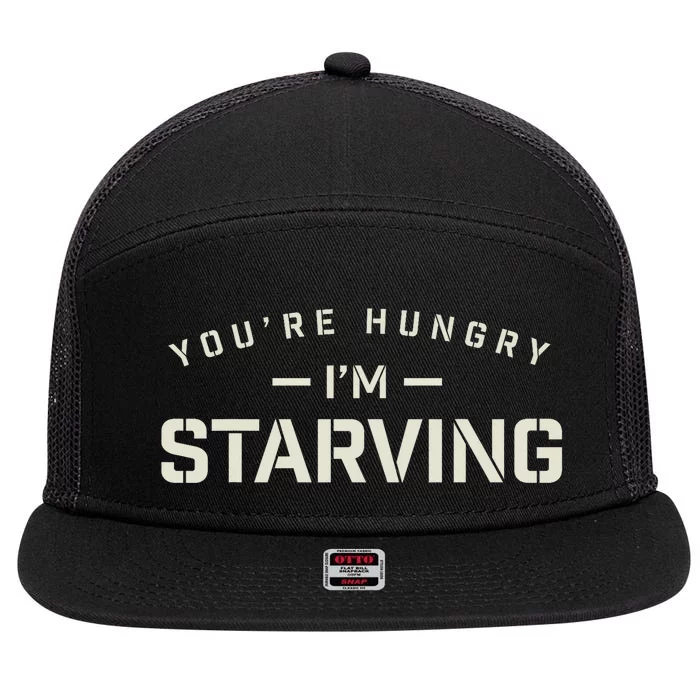 YouRe Hungry Gym IM Starving Workout Always Fitness 7 Panel Mesh Trucker Snapback Hat