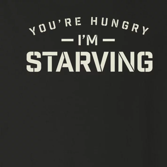 YouRe Hungry Gym IM Starving Workout Always Fitness Toddler Long Sleeve Shirt