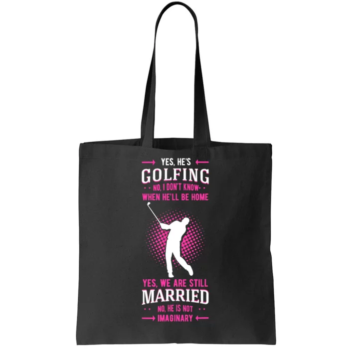 Yes He's Golfing Golf Putter Par Golfer Birdie Bogey Eagle Tote Bag