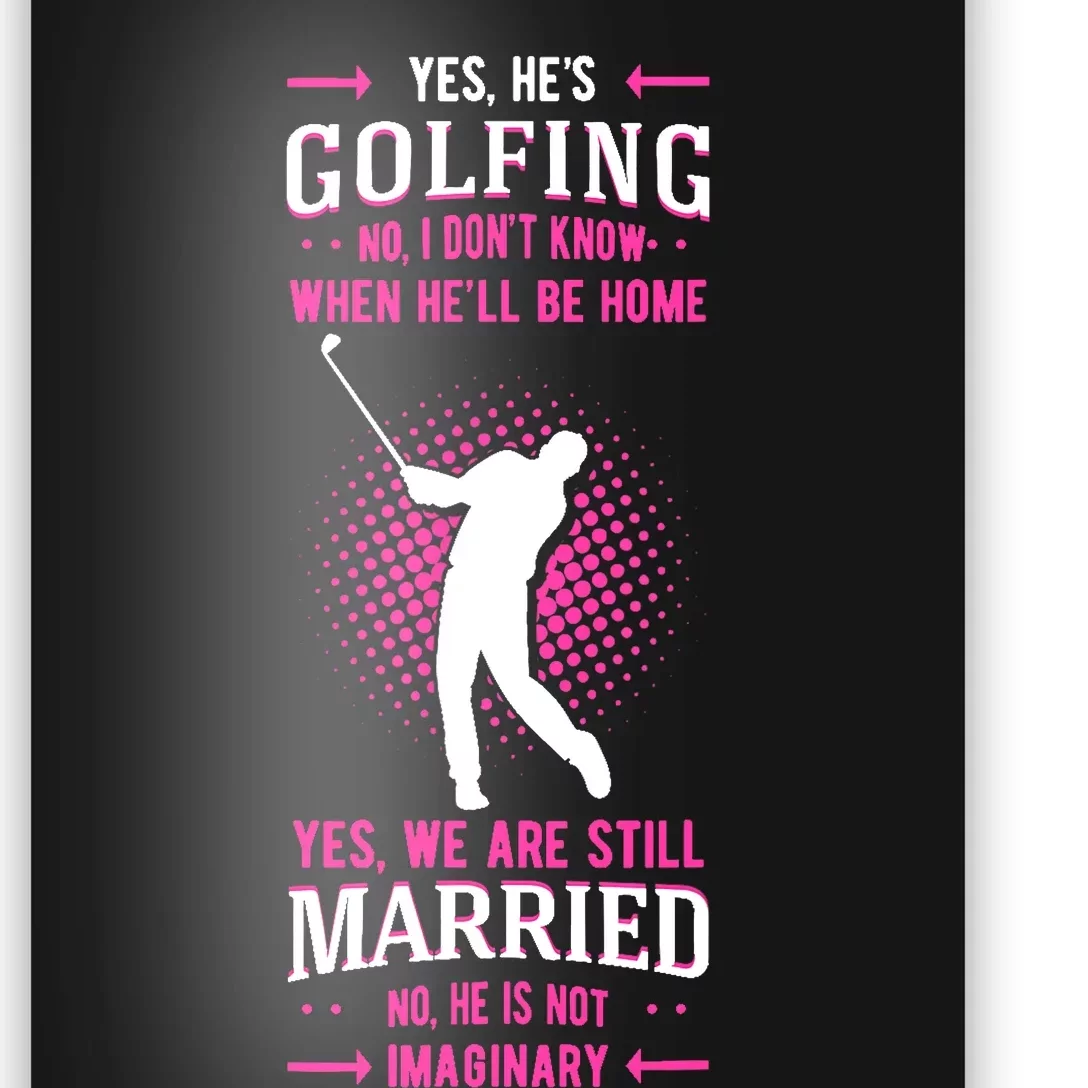 Yes He's Golfing Golf Putter Par Golfer Birdie Bogey Eagle Poster