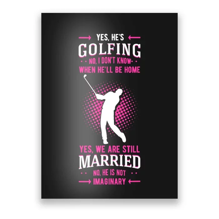 Yes He's Golfing Golf Putter Par Golfer Birdie Bogey Eagle Poster