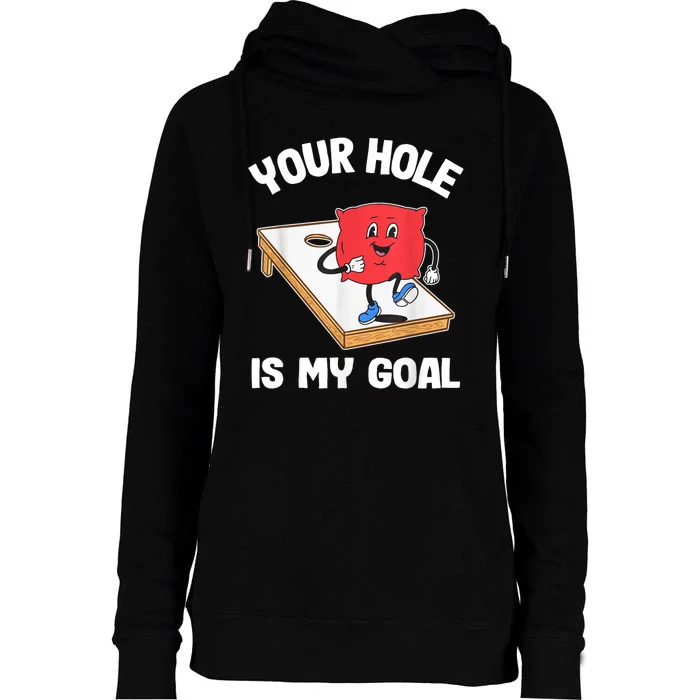 Your Hole Is My Goal Corn Hole Bean Bag Sarcastic Cornhole Womens Funnel Neck Pullover Hood