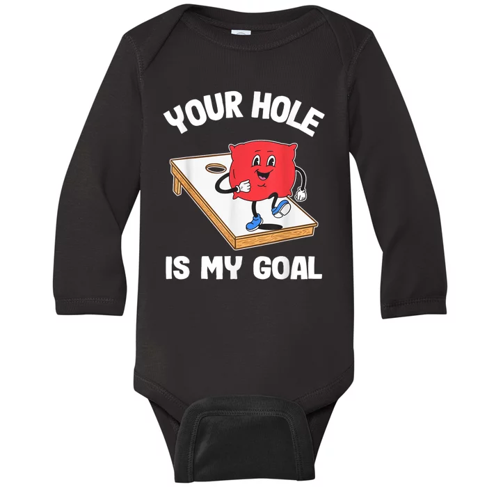 Your Hole Is My Goal Corn Hole Bean Bag Sarcastic Cornhole Baby Long Sleeve Bodysuit