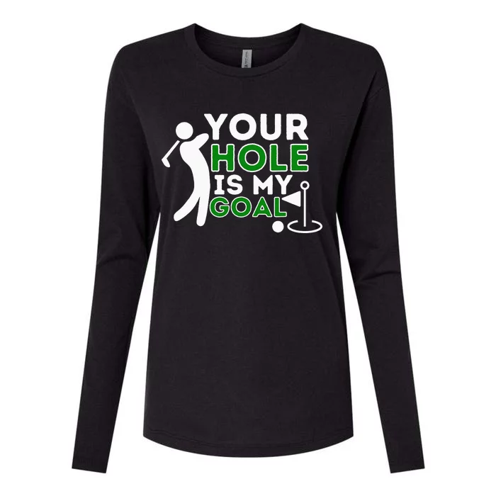 Your Hole Is My Goal - Golf Player Golfing Humor Pun Womens Cotton Relaxed Long Sleeve T-Shirt