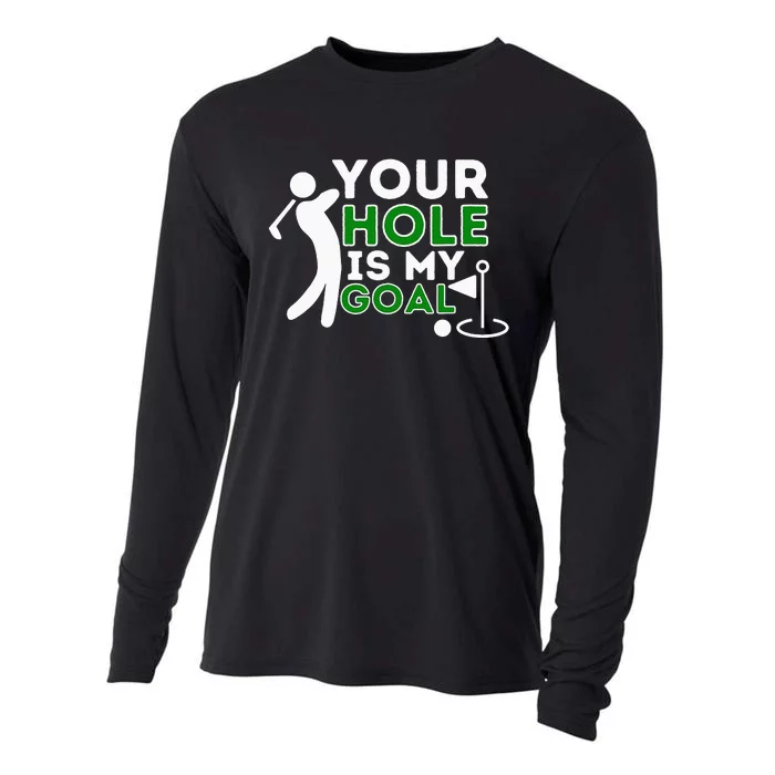 Your Hole Is My Goal - Golf Player Golfing Humor Pun Cooling Performance Long Sleeve Crew