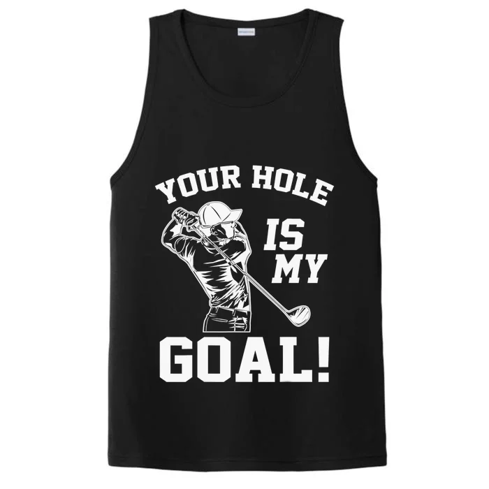 Your Hole Is My Goal Golf Player Golfing Humor Pun Performance Tank