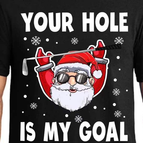 Your Hole Is My Goal Funny Santa Claus Golf Christmas Quotes Gift Pajama Set