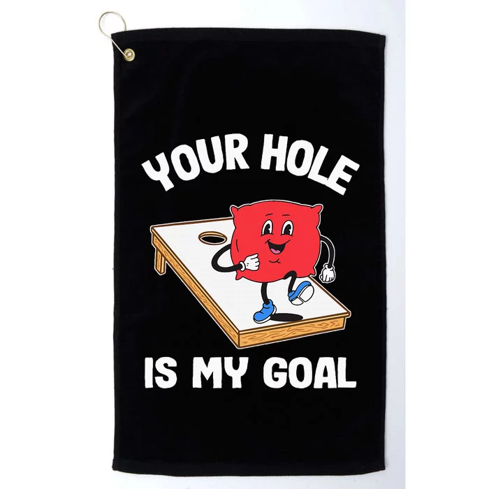 Your Hole Is My Goal Corn Hole Bean Bag Sarcastic Cornhole Platinum Collection Golf Towel