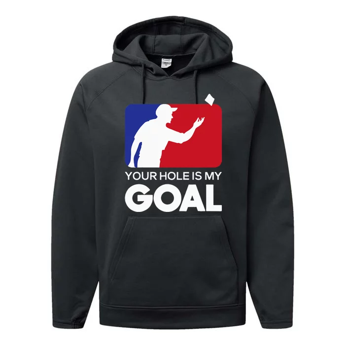 Your Hole is my Goal Funny Cornhole Player Bean Bag Game Performance Fleece Hoodie