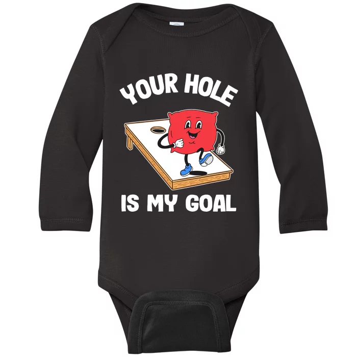 Your Hole Is My Goal Corn Hole Bean Bag Sarcastic Cornhole Baby Long Sleeve Bodysuit