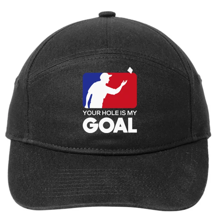 Your Hole Is My Goal Funny Cornhole Player Bean Bag Game 7-Panel Snapback Hat