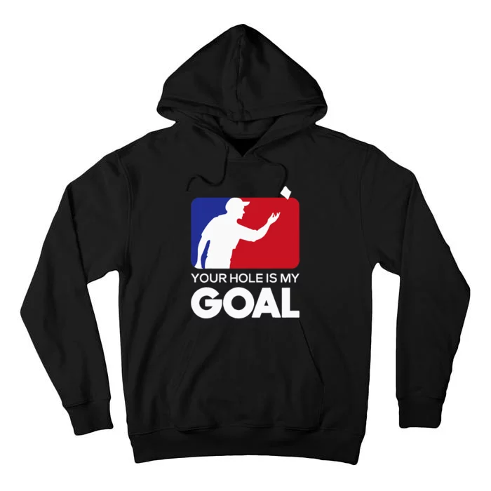 Your Hole Is My Goal Funny Cornhole Player Bean Bag Game Tall Hoodie