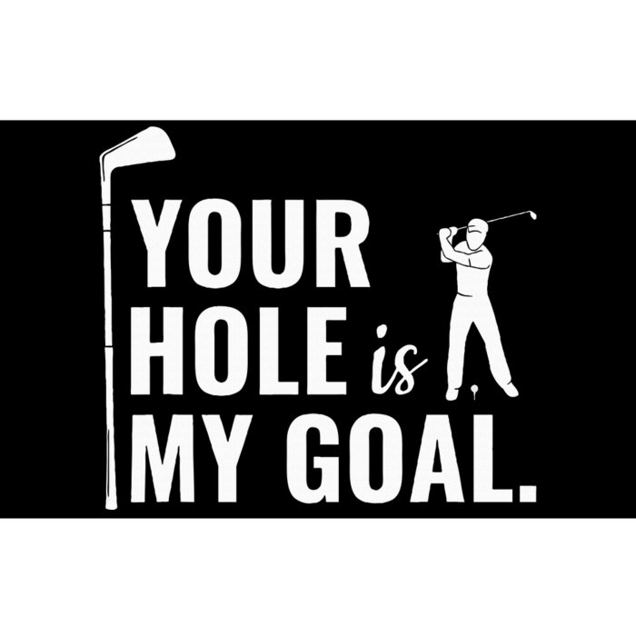 Your Hole Is My Goal Funny Golf Sport Gift Bumper Sticker