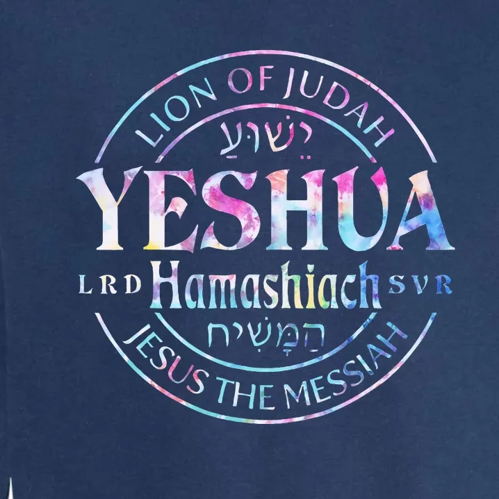 Yeshua Hamashiach Jesus The Messiah Lion Of Judah Tie Dye Garment-Dyed Sweatshirt