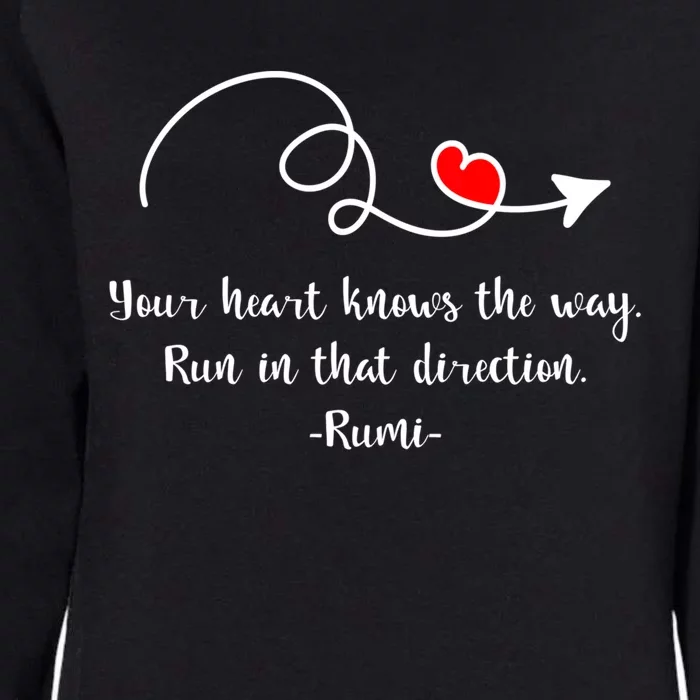 Your Heart Knows The Way Awesome Rumi Gift Womens California Wash Sweatshirt