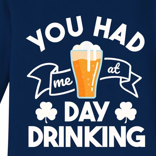 You Had Me At Day Drinking Beer Funny St Patrick's Day Baby Long Sleeve Bodysuit