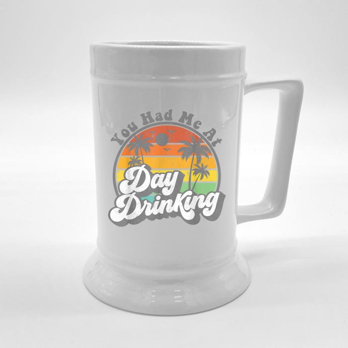 You Had Me At Day Drinking Funny Retro Beach Summer Front & Back Beer Stein