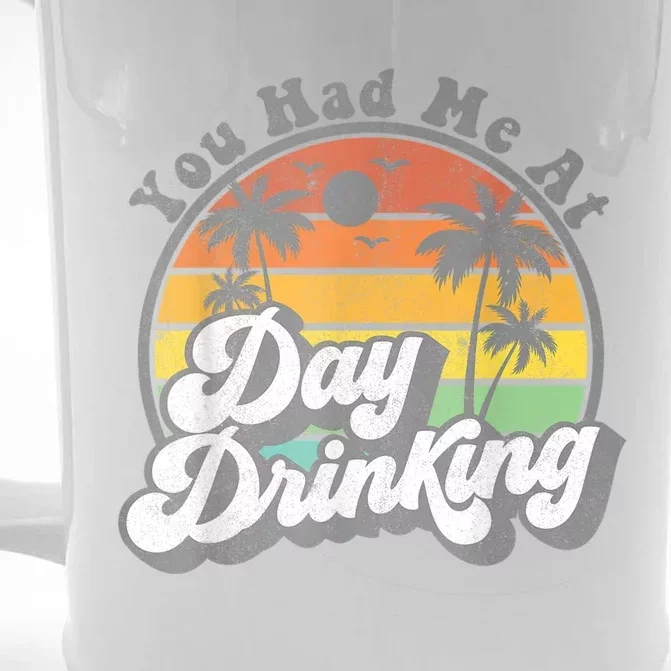 You Had Me At Day Drinking Funny Retro Beach Summer Front & Back Beer Stein