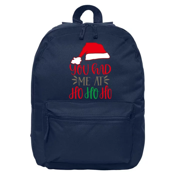 You Had Me At Ho Ho Ho 16 in Basic Backpack