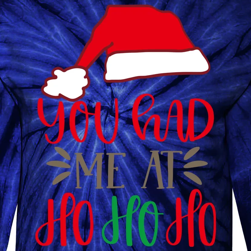 You Had Me At Ho Ho Ho Tie-Dye Long Sleeve Shirt