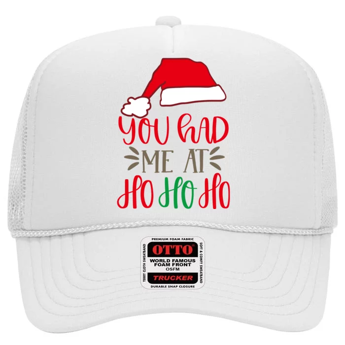 You Had Me At Ho Ho Ho High Crown Mesh Trucker Hat