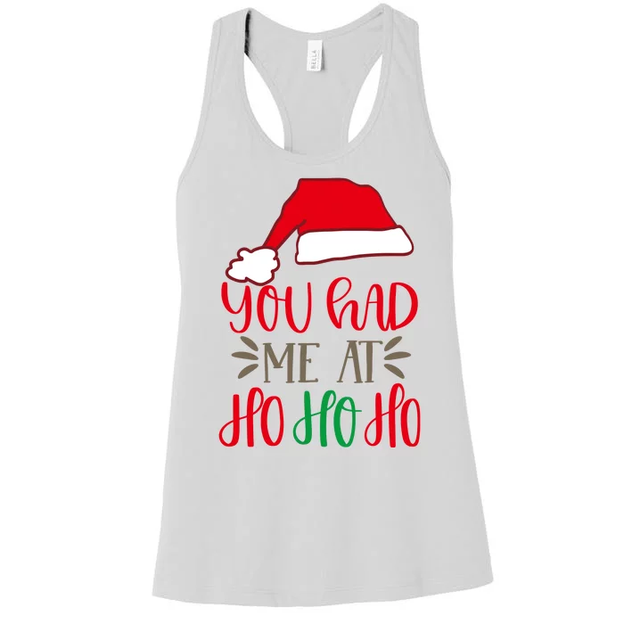 You Had Me At Ho Ho Ho Women's Racerback Tank