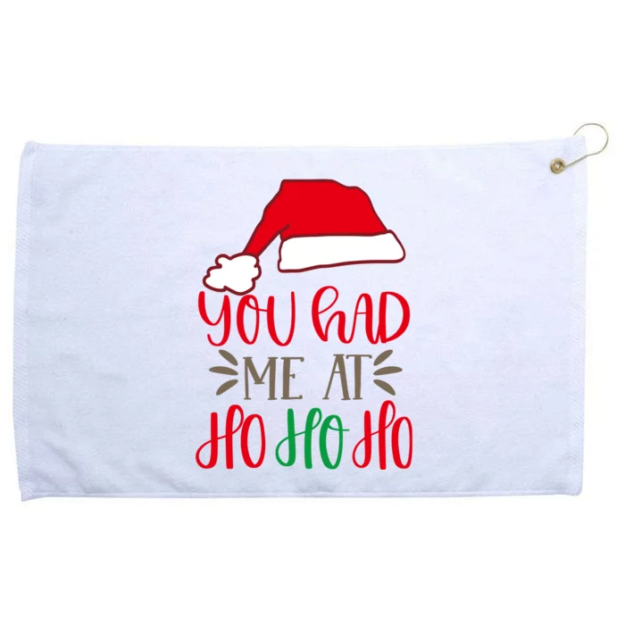 You Had Me At Ho Ho Ho Grommeted Golf Towel