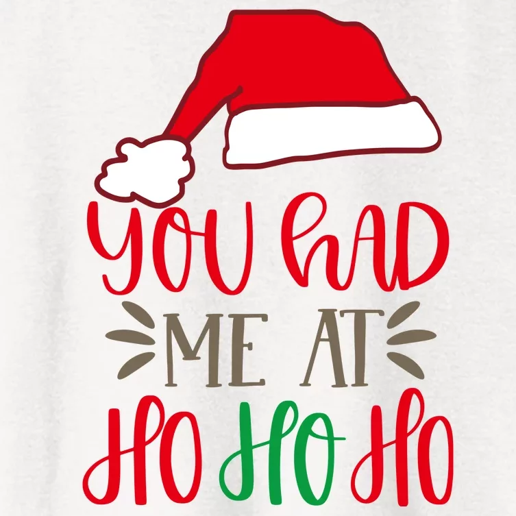 You Had Me At Ho Ho Ho Women's Crop Top Tee