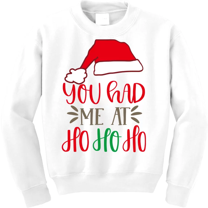 You Had Me At Ho Ho Ho Kids Sweatshirt