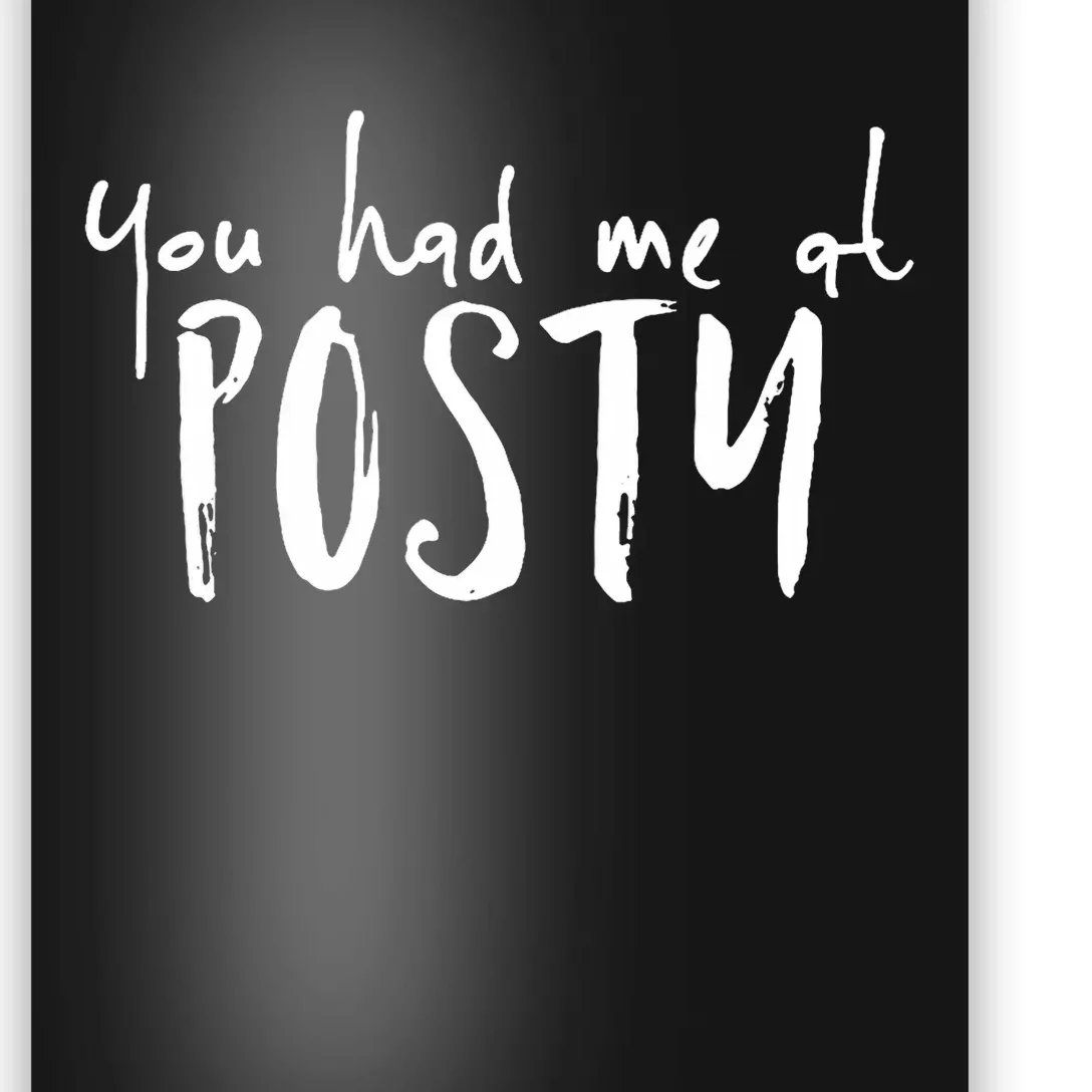 You Had Me At Posty Poster