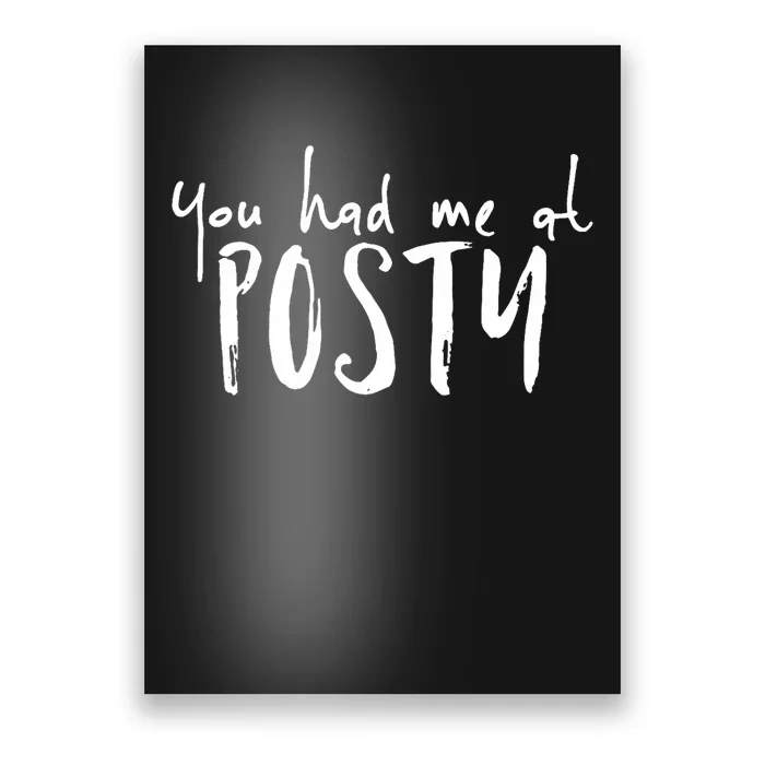 You Had Me At Posty Poster