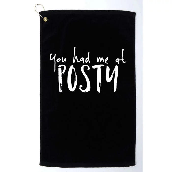 You Had Me At Posty Platinum Collection Golf Towel