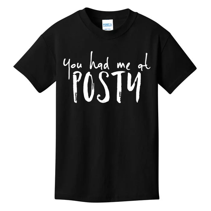 You Had Me At Posty Kids T-Shirt