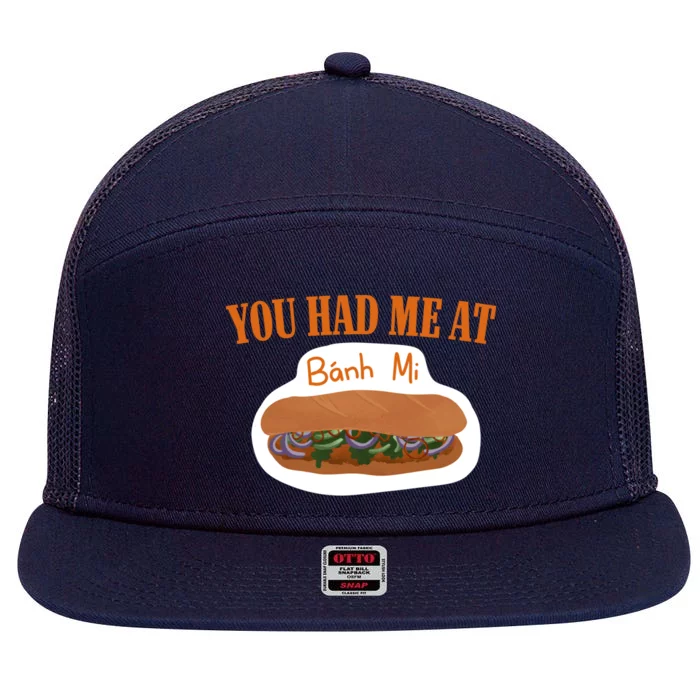 You Had Me At Banh Mi 7 Panel Mesh Trucker Snapback Hat