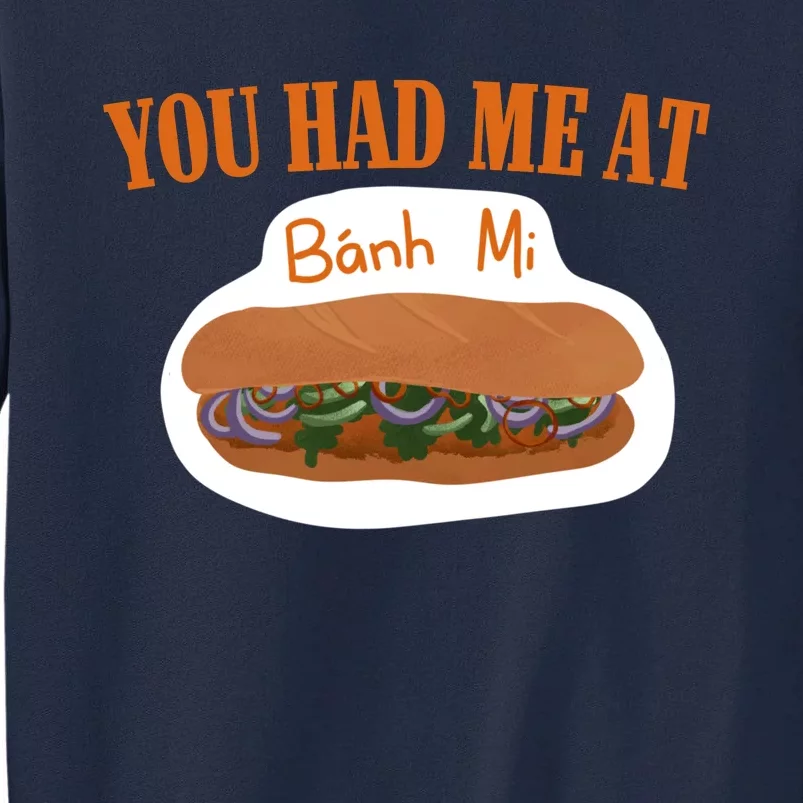 You Had Me At Banh Mi Tall Sweatshirt