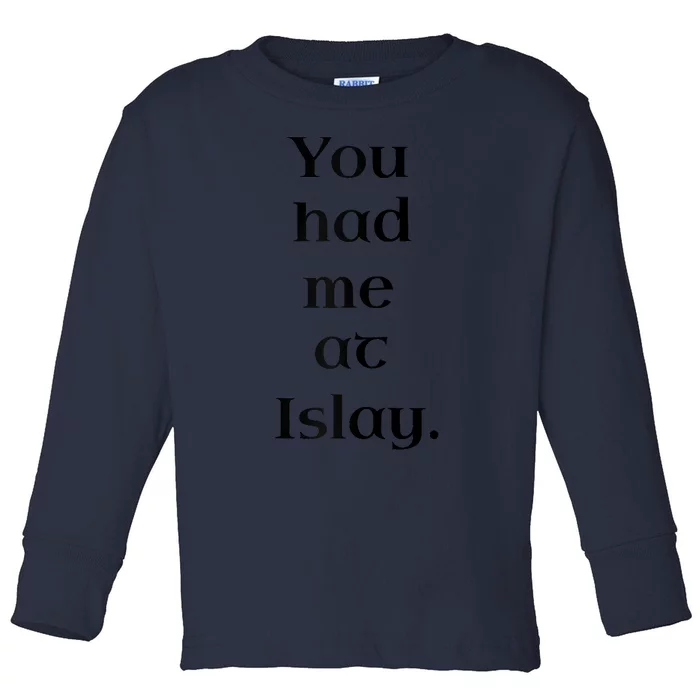 You Had Me At Islay Scotch Whisky Lovers Raglan Baseball Toddler Long Sleeve Shirt