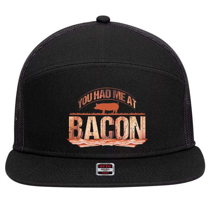 You Had Me At Bacon 7 Panel Mesh Trucker Snapback Hat