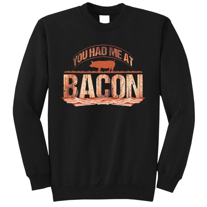 You Had Me At Bacon Sweatshirt